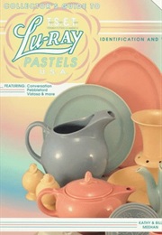 Colelctor's Guide to Lu-Ray Pastells U.S.A.: Featuring Conversation, Pebbleford, Vistosa and More (Bill Meehan)