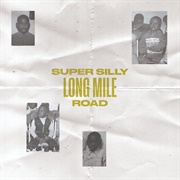 Long Mile Road - Super Silly