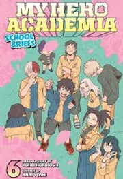 My Hero Academia School Briefs Volume 6 (Anri Yoshi)
