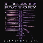 Demanufacture - Fear Factory (1995)