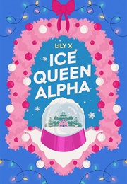 Ice Queen Alpha (Lily X)