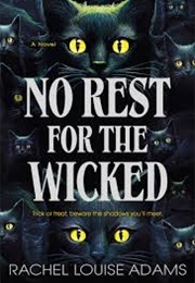 No Rest for the Wicked (Rachel Louise Adams)