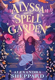 Alyssa and the Spell Garden (Alexandra Sheppard)