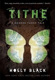 Tithe: A Modern Faerie Tale