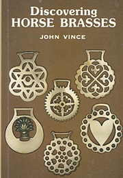 Discovering Horse Brasses (John Vince)