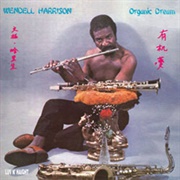 Organic Dream - Wendell Harrison