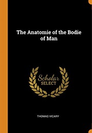 Anatomie of the Bodie of Man (Thomas Vicary)