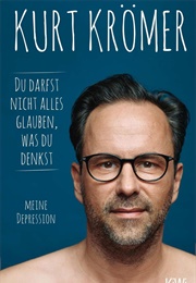 Du Darfst Nicht Alles Glauben, Was Du Denkst (Kurt Krömer)