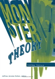 Monster Theory: Reading Culture (Jeffrey Jerome Cohen)