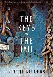 The Keys to the Jail (Keetje Kuipers)