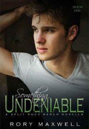 Something Undeniable (Rory Maxwell)