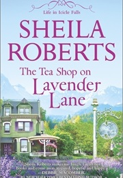 The Tea Shop on Lavender Lane (Sheila Roberts)