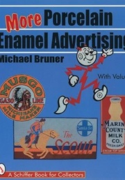 More Porcelain Enamel Advertising (Michael Bruner)