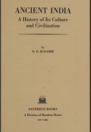 Ancient India: A History of Its Culture and Civilization (D. D. Kosambi)