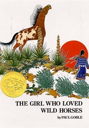 The Girl Who Loved Wild Horses (Paul Goble)