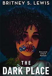 The Dark Place (Britney S. Lewis)