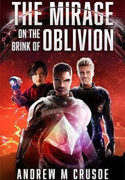 The Mirage on the Brink of Oblivion (Andrew Crusoe)