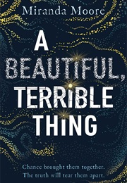 A Beautiful, Terrible Thing (Miranda Moore)