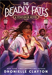 The Deadly Fates (Dhonielle Clayton)