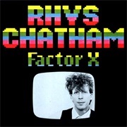 Factor X - Rhys Chatham