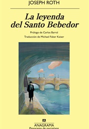 La Leyenda Del Santo Bebedor (Joseph Roth)