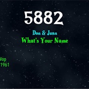 #8905 What's Your Name by Don & Juan