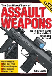 The Gun Digest Book of Assault Weapons (Jack Lewis)