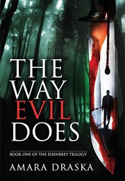 The Way Evil Does (Amara Draska)
