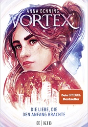 Vortex: Die Liebe Die Den Anfang Brachte (Anna Benning)