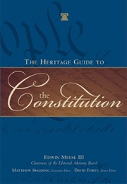 The Heritage Guide to the Constitution (Edwin Meese III)