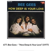 #1116 How Deep Is Your Love by the Bee Gees