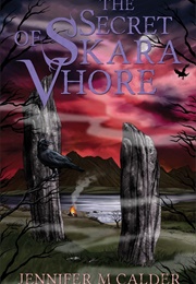 The Secret of Skara Vhore (Jennifer M. Calder)