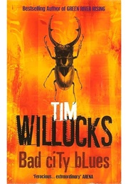 Bad City Blues (Tim Willocks)