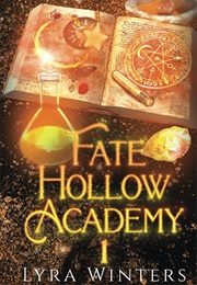 Fate Hollow Academy: Term 1 (Lyra Winters)
