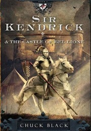Sir Kendrick and the Castle of Bel Lione (Chuck Black)