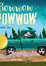 Bowwow Powwow - Bagosenjige-Niimi'idim (Brenda J. Child/Gordon Jourdain/Jonathan Thunder)