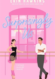 Surprisingly Us (Erin Hawkins)