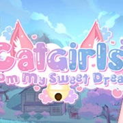 Catgirls From My Sweet Dream