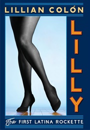 Lilly: The First Latina Rockette (Lillian Colon)