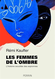 Les Femmes De L'ombre (Rémi Kauffer)