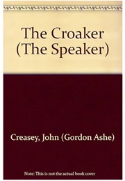 The Croaker (The Speaker) (John Creasey as Gordon Ashe)