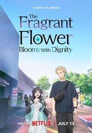 The Fragrant Flower Blooms With Dignity (2025)