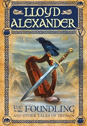 The Foundling & Other Tales of Prydain (Lloyd Alexander)