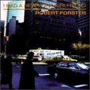 Robert Forster - I Had a New York Girlfriend