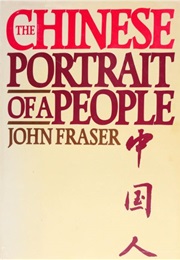 The Chinese: Portrait of a People (John Fraser)