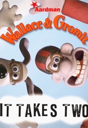 Wallace & Gromit: It Takes Two (Patrizia Chen)