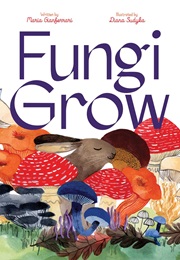 Fungi Grow (Maria Gianferrari)