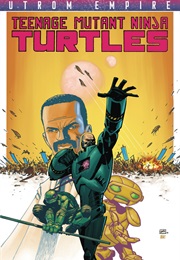 Teenage Mutant Ninja Turtles: Utrom Empire (Paul Allor, Andy Kuhn)