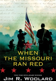 When the Missouri Ran Red (Jim R. Woolard)