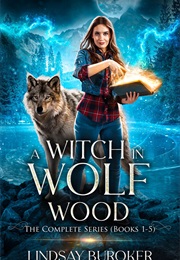 A Witch in Wolf Wood: The Complete Series (Lindsay Buroker)